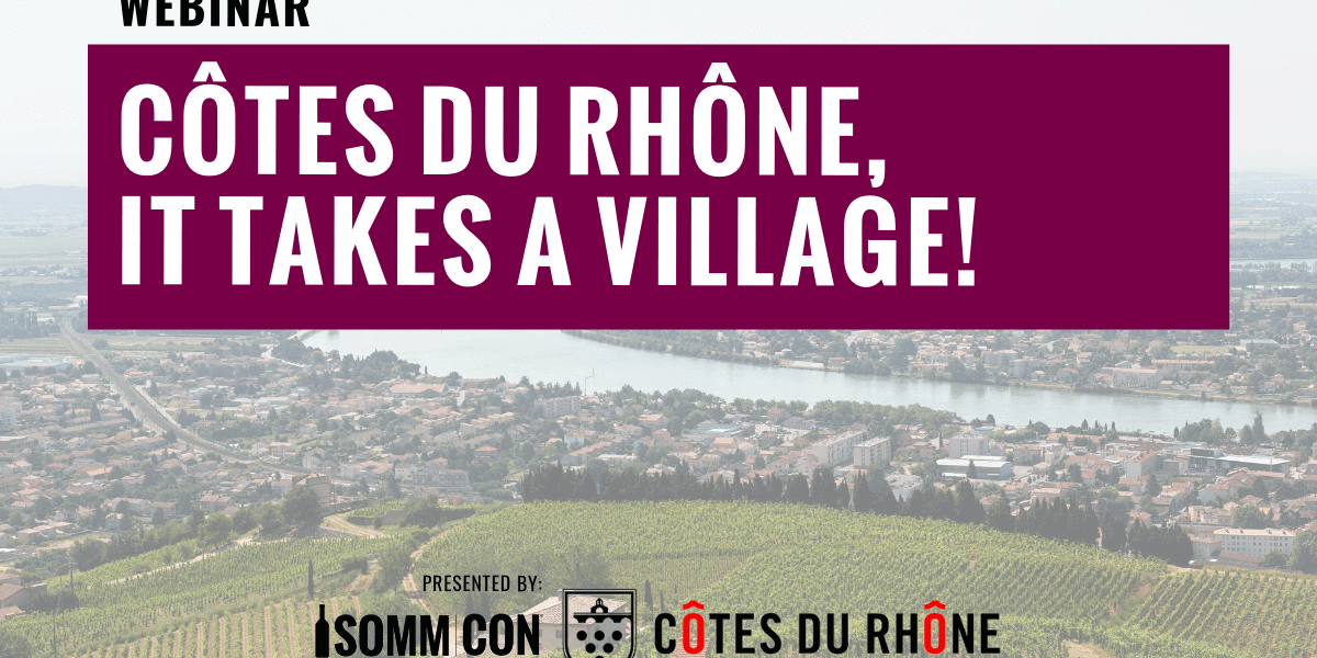 Côtes du Rhône, It Takes a Village! Côtes du Rhône, It Takes a Village!